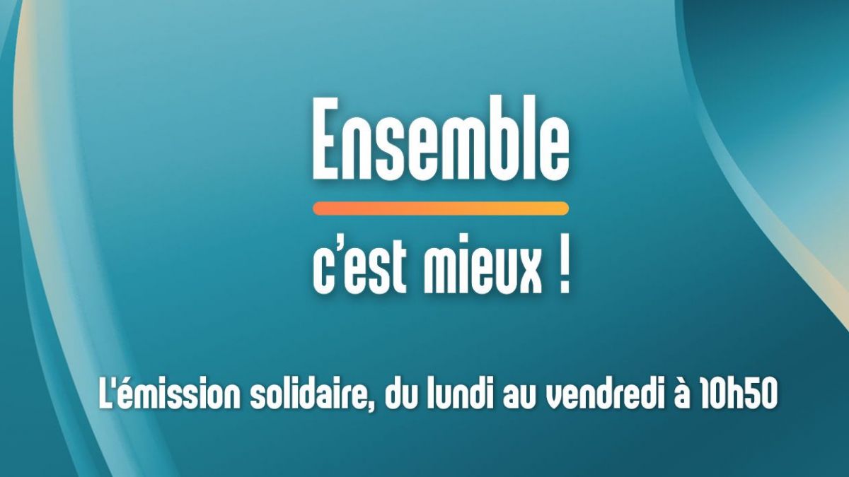 Ensemble c’est mieux : émission du 20 janvier 2021